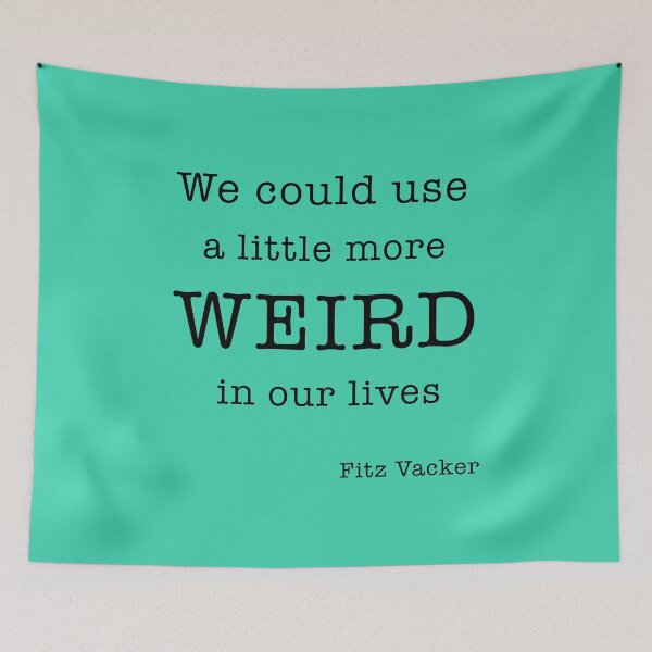Item preview, We could use a little more weird in our lives designed and sold by corbrand.