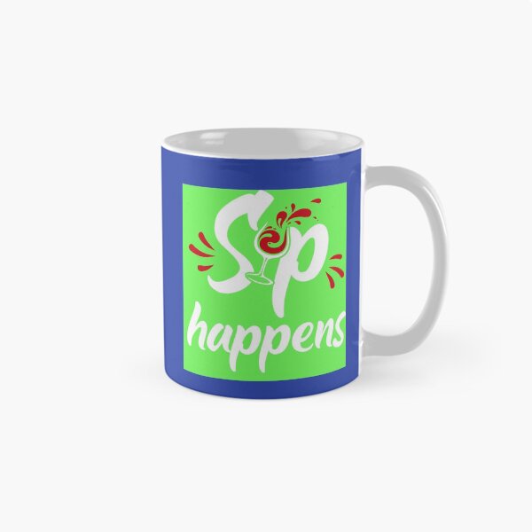 Item preview, Sip Happens Funny Quote designed and sold by DesignHouse07.