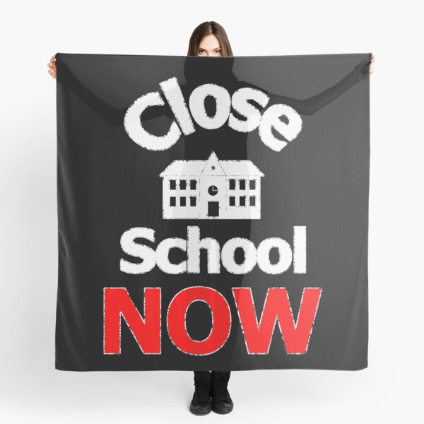 Close school now - 2 Scarf