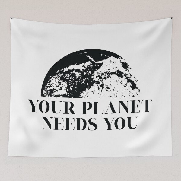 Item preview, Your planet needs you designed and sold by KindToThePlanet.