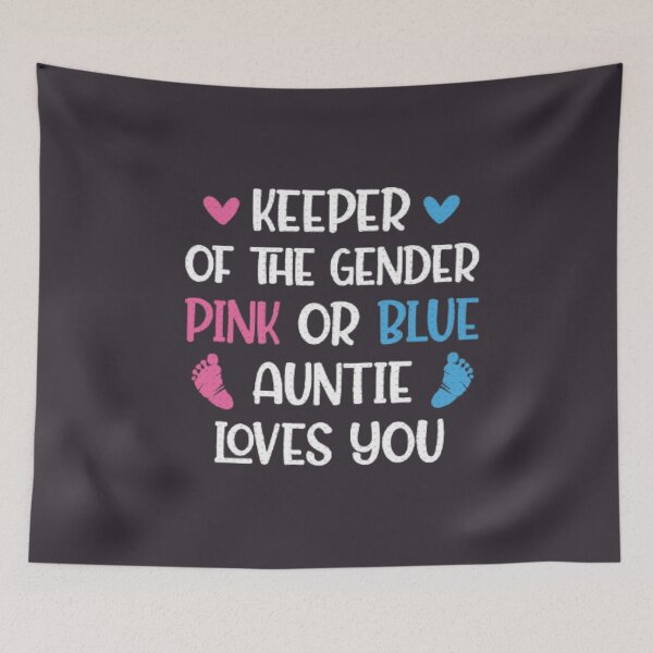 Item preview, Keeper of the Gender Pink or Blue Auntie Loves you designed and sold by Tarun Bisht.