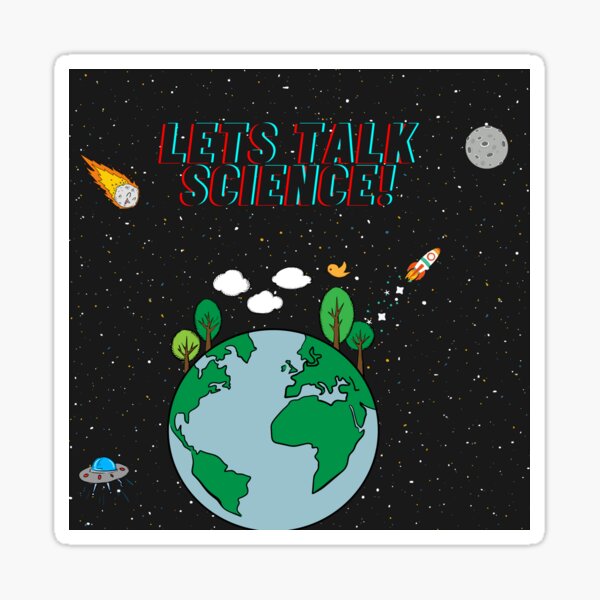 Lets Talk Science Sticker For Sale By Fdworld2021 Redbubble