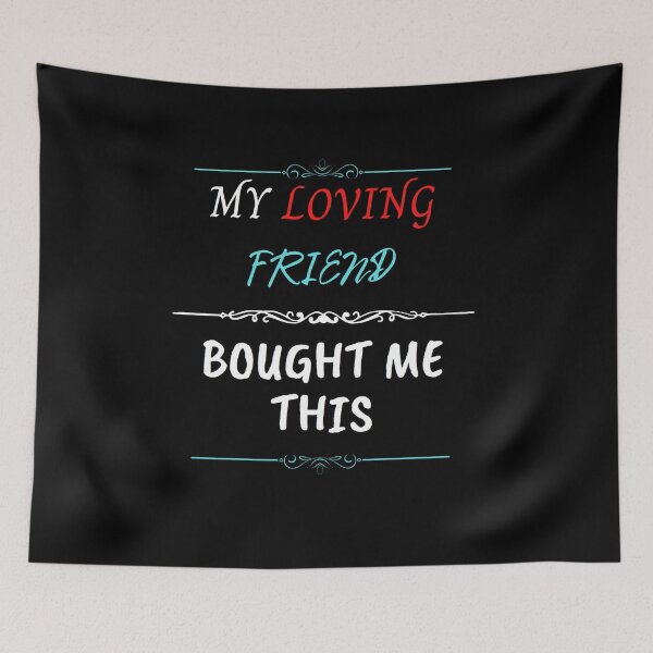 Item preview, My Loving Friend Bought Me This designed and sold by zareworks.