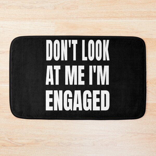 Item preview,  Dont Look At Me Im Engaged Funny Quote designed and sold by DARBOL-DESIGN.