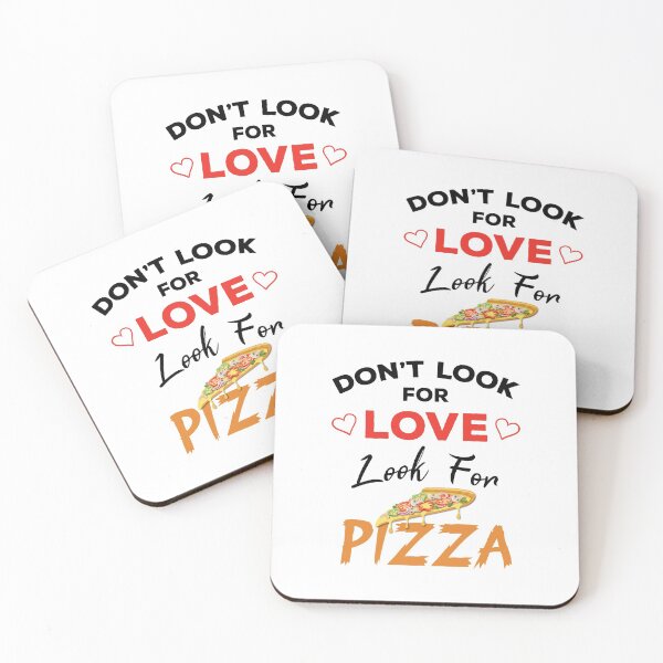 Item preview, Don't Look For Love Look For Pizza, Funny pizza and love quotes, funny pizza and love sayings, funny pizza gift for family  designed and sold by ReadyArt.