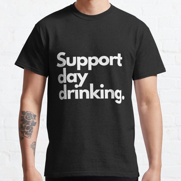 support day drinking shirt