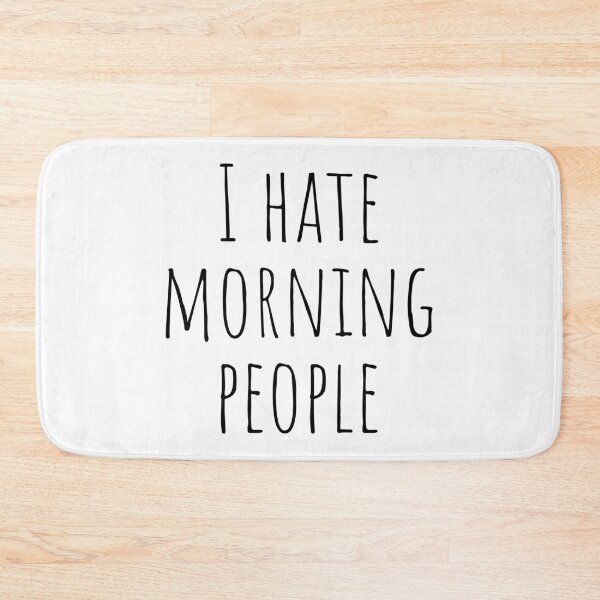 Item preview, I hate morning people, Morning mood, Introspective designed and sold by cyhdesign.