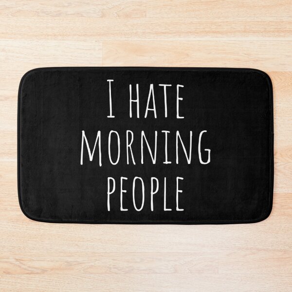 Item preview, I hate morning people, Morning mood, Introspective designed and sold by cyhdesign.