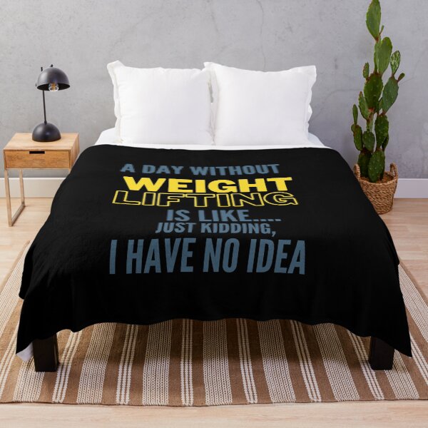 Item preview, A Day Without Weight Lifting Is Like... Just Kidding, I Have No Idea designed and sold by NostalgicLatin.