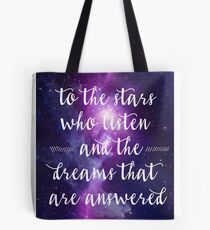 To the stars who listen Tote Bag