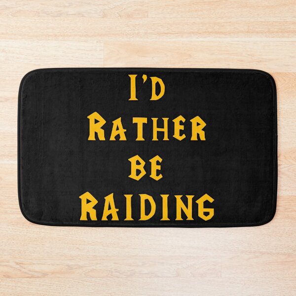 Item preview, I'd Rather Be Raiding designed and sold by GRAYPics.