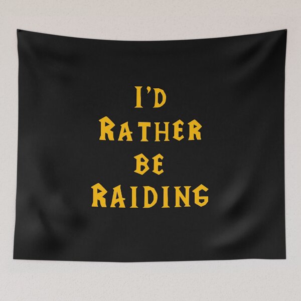 Item preview, I'd Rather Be Raiding designed and sold by GRAYPics.