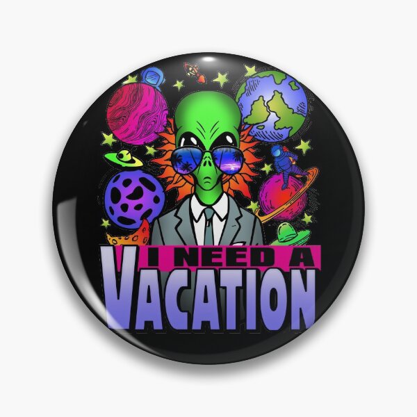 Item preview, I need a vacation! Trippy alien graphic & typo art meme designed and sold by Infdesigner.