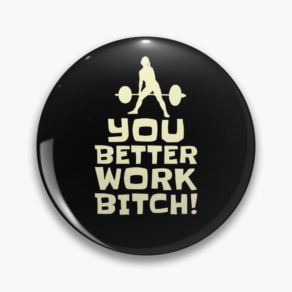 Item preview, You Better Work Bitch! Powerlifting Gift designed and sold by NostalgicLatin.