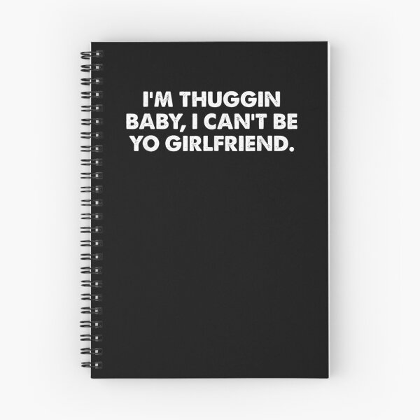 Item preview, I'm Thuggin Baby I Can't Be Yo Girlfriend Humor Saying  designed and sold by beatabea.