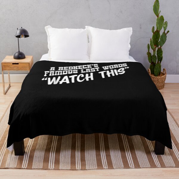 Item preview, Funny A Redneck's Famous Last Words Watch This  designed and sold by beatabea.