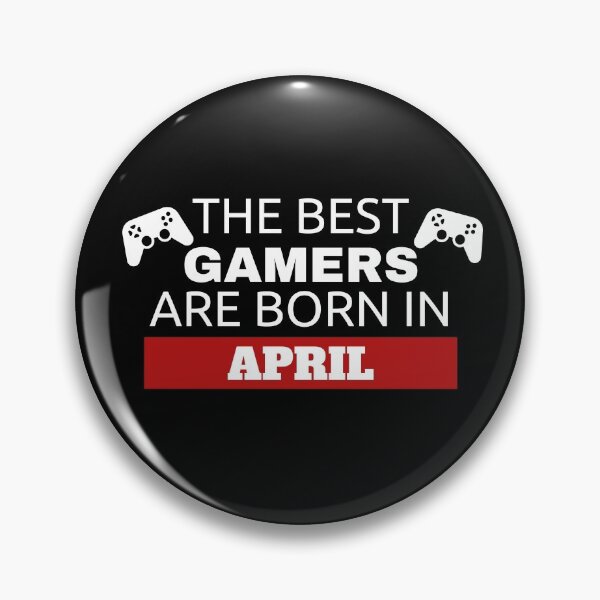 Item preview, The Best Gamers Are Born In April designed and sold by Superhero Gear.