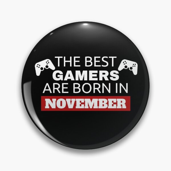 Item preview, The Best Gamers Are Born In November designed and sold by Superhero Gear.
