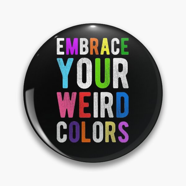 Item preview, Embrace Your Weird Colors - Motivation designed and sold by Prescilla Apon.