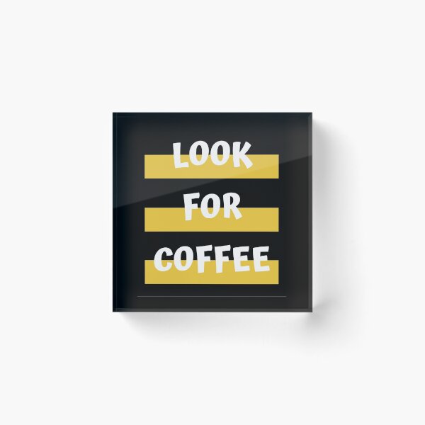 Item preview, dont look for love look for coffee designed and sold by GabyVGalindo.