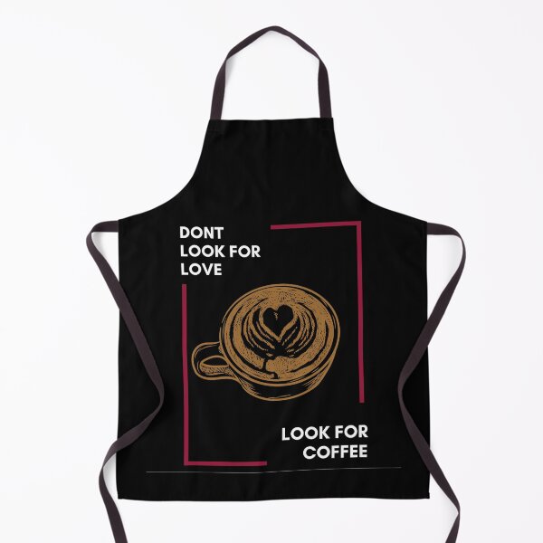 Item preview, dont look for love look for coffee designed and sold by GabyVGalindo.
