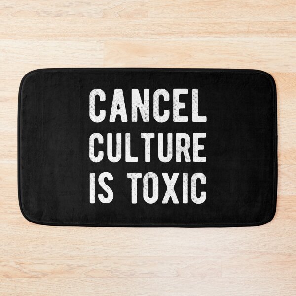 Item preview, Cancel Culture Is Toxic designed and sold by MSA-42.