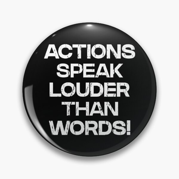 Item preview, Actions Speak Louder Than Words! designed and sold by LongTunnel.