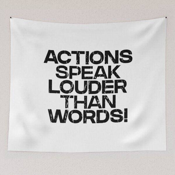 Item preview, Actions Speak Louder Than Words! designed and sold by LongTunnel.