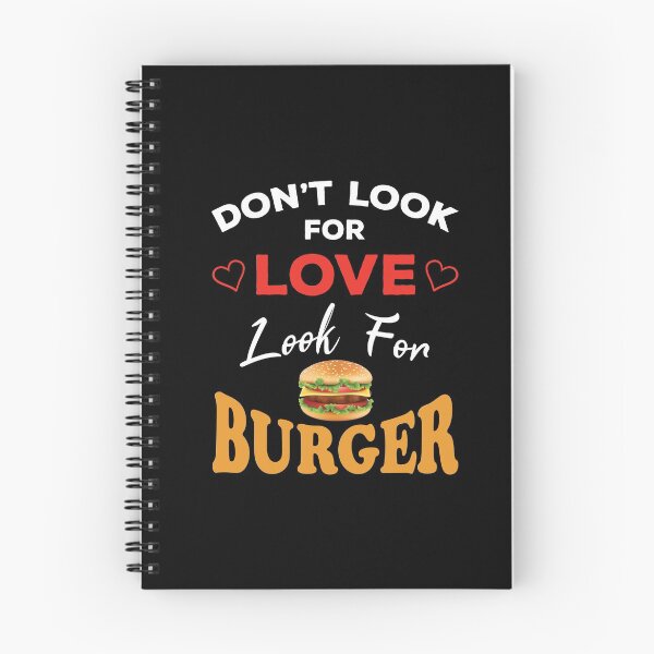 Item preview, Don't Look For Love Look For Burger, Funny burger and love quotes, funny burger and love sayings, funny burger gift for family designed and sold by ReadyArt.