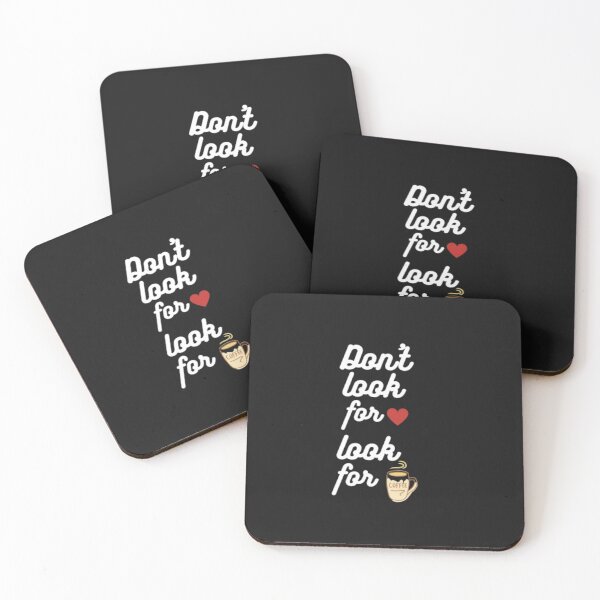 Item preview, Don't Look For Love Look For Coffee designed and sold by kevstore.