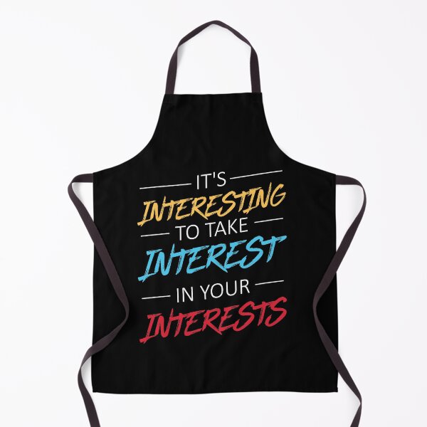 Item preview, It's interesting to take interest in your interests designed and sold by Loyalty  Stores.