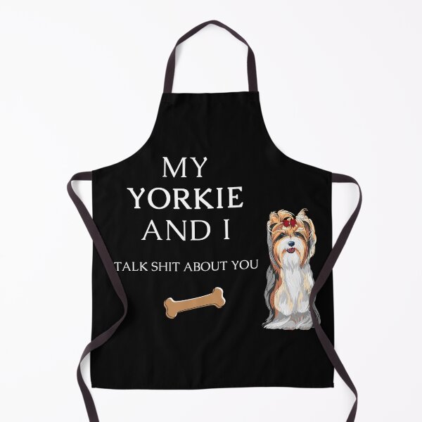 Item preview, My Yorkie and I talk shit about you - Yorkshire terrier dog designed and sold by Maful.