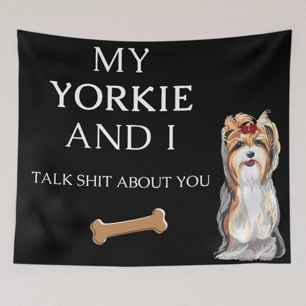 Item preview, My Yorkie and I talk shit about you - Yorkshire terrier dog designed and sold by Maful.