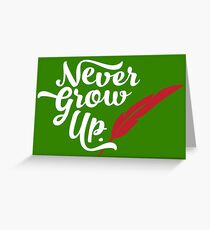 Peter Pan - Never Grow Up. Greeting Card
