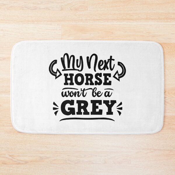 Item preview, My next horse won't be a grey designed and sold by PonyAddiction.