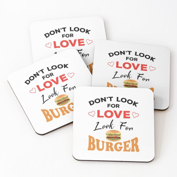 Item preview, Don't Look For Love Look For Burger, Funny burger and love quotes, funny burger and love sayings, funny burger gift for family designed and sold by ReadyArt.