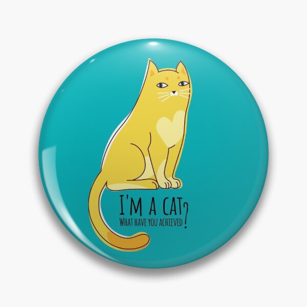 Item preview, I'm a cat. What have you achieved? designed and sold by Anna Pogulyaeva.