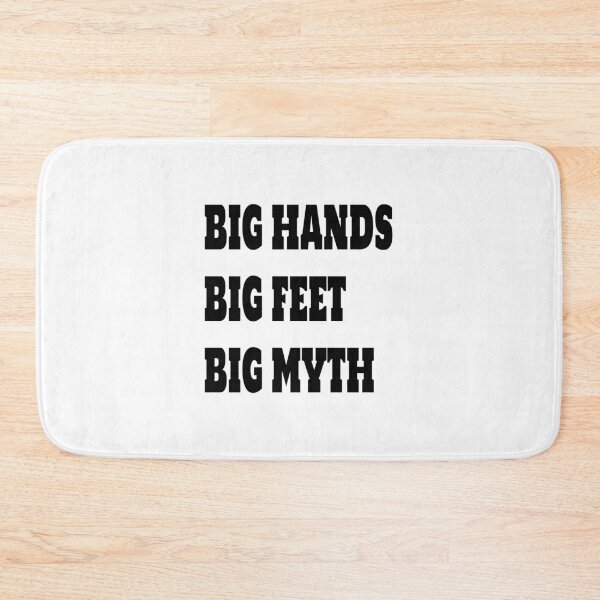Item preview, BIG HAND BIG FEET BIG MYTH designed and sold by CRINGEWORTHY TEES.