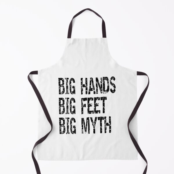 Item preview, BIG HAND BIG FEET BIG MYTH designed and sold by CRINGEWORTHY TEES.