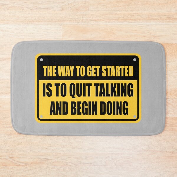 Item preview, The Way To Get Started Is To Quit Talking And Begin Doing designed and sold by grinta2021.