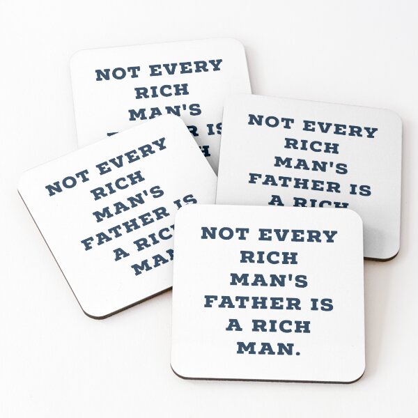 Item preview, NOT EVERY RICH MAN'S FATHER IS A RICH MAN designed and sold by Zab Nom.