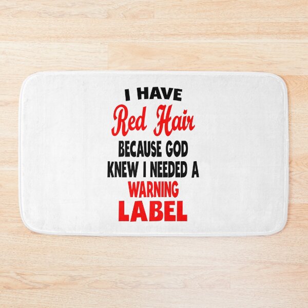 Item preview, Funny Redhead Jokes I Have Red Hair Because God Knew I Need A Warning Label Ginger Girls Boys Kids  designed and sold by clothesy7.