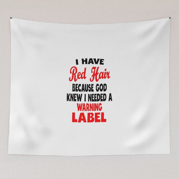 Item preview, Funny Redhead Jokes I Have Red Hair Because God Knew I Need A Warning Label Ginger Girls Boys Kids  designed and sold by clothesy7.