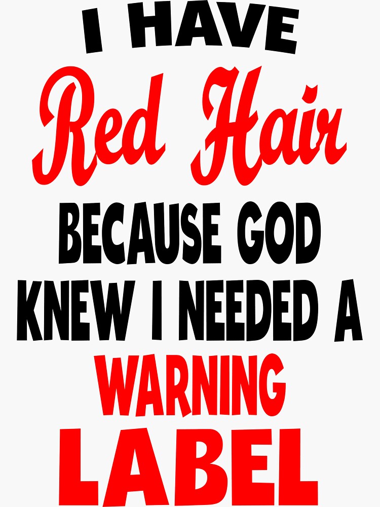 Kids I Have Red Hair Because God Knew I Needed A Warning Label