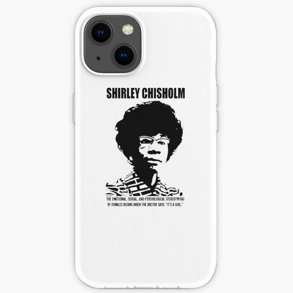 SHIRLEY CHISHOLM-5 iPhone Soft Case