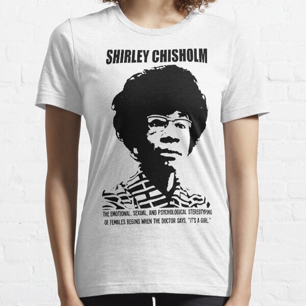 SHIRLEY CHISHOLM-5 Essential T-Shirt