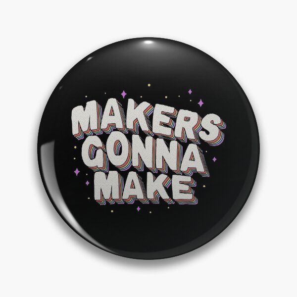 Item preview, Makers Gonna Make designed and sold by Tobe Fonseca®.