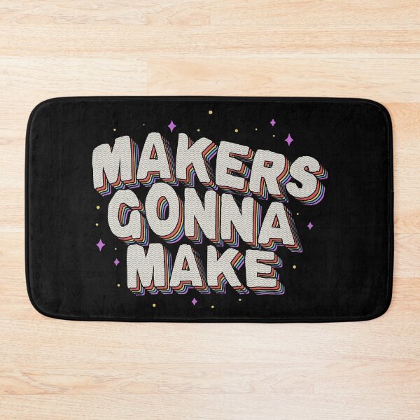 Item preview, Makers Gonna Make designed and sold by Tobe Fonseca®.