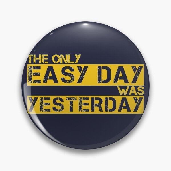 Item preview, The only easy day was yesterday Gold/Yellow, navy blue - motivational designed and sold by Honest-Quotes.