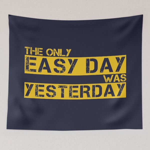 Item preview, The only easy day was yesterday Gold/Yellow, navy blue - motivational designed and sold by Honest-Quotes.